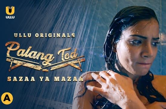 Palang Tod Sazaa Ya Mazaa ULLU Hot Hindi Web Series