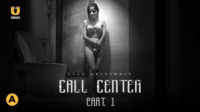 Call Center P01 E01 ULLU Hot Web Series