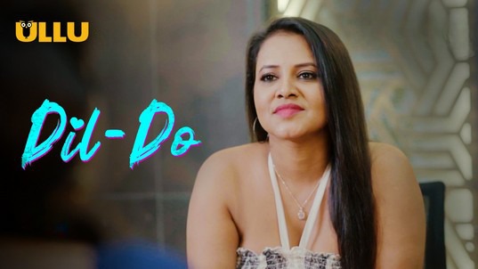 Dil – Do P01 ULLU Hot Hindi Web Series