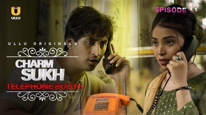 Charmsukh Telephone Booth ULLU Hot Hindi Web Series