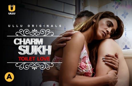 Charmsukh Toilet Love ULLU Hot Hindi Short Film