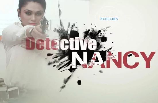 Detective Nancy S01 E01 NueFliks Hot Web Series Hindi