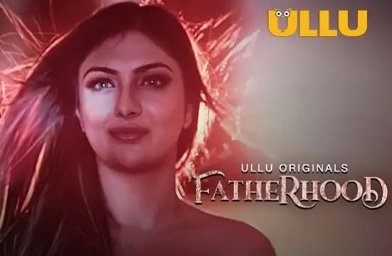 Fatherhood ULLU Hot Hindi Web Series