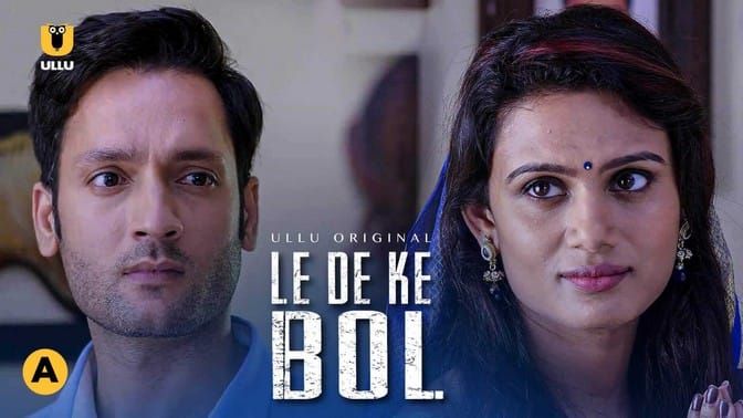 Le De Ke Bol ULLU Hot Hindi Web Series