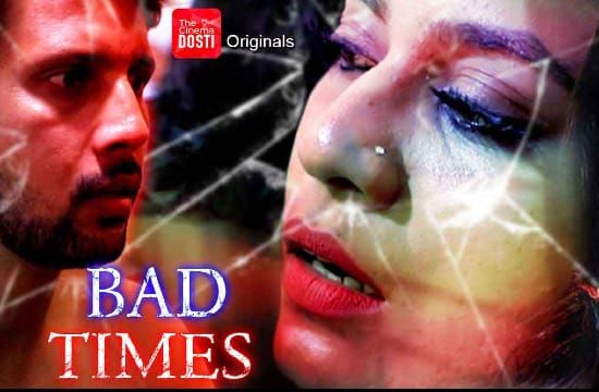 Bad Times CinemaDosti Hot Hindi Short Film
